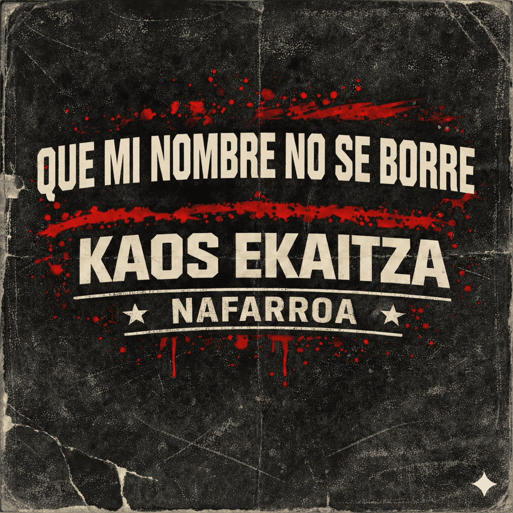 "Que mi nombre no se borre de la historia" - Kaos Ekaitza
