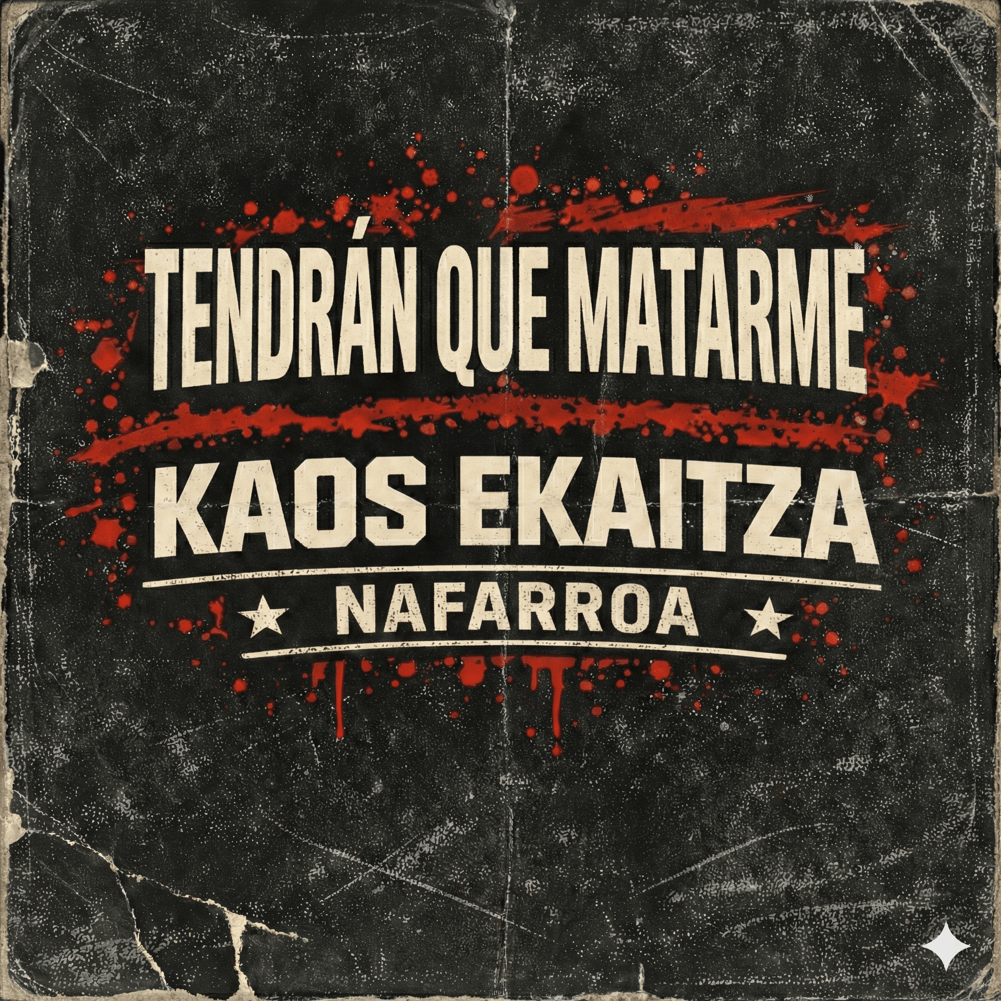 Tendrán que Matarme - Kaos Ekaitza